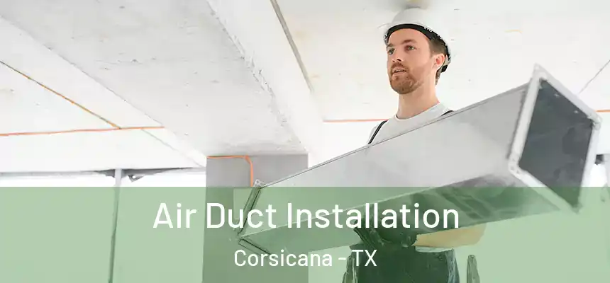  Air Duct Installation Corsicana - TX