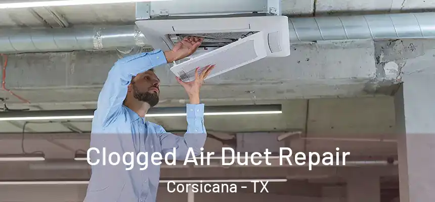 Clogged Air Duct Repair Corsicana - TX