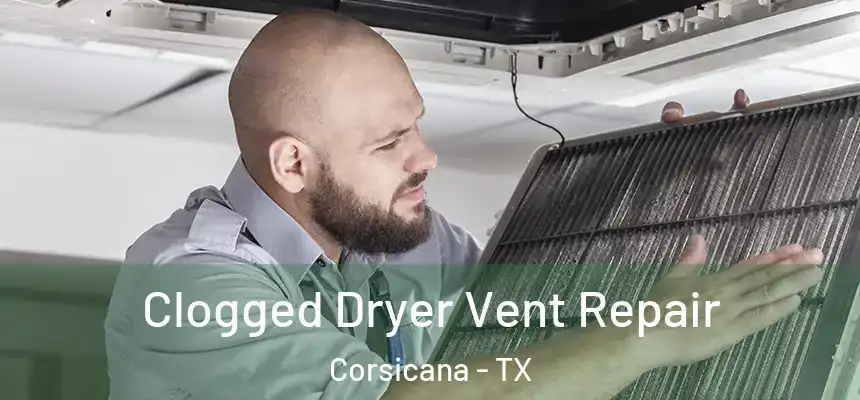  Clogged Dryer Vent Repair Corsicana - TX