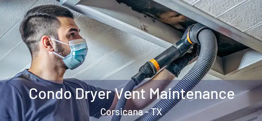 Condo Dryer Vent Maintenance Corsicana - TX