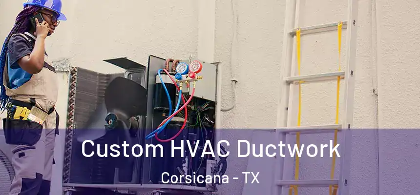  Custom HVAC Ductwork Corsicana - TX