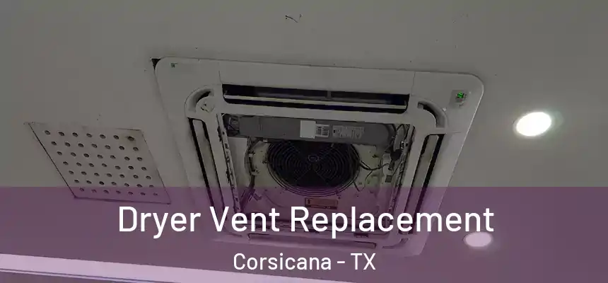  Dryer Vent Replacement Corsicana - TX