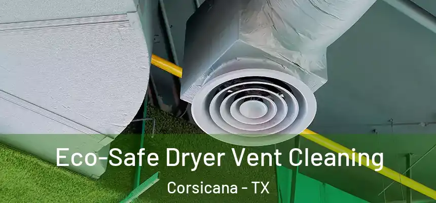  Eco-Safe Dryer Vent Cleaning Corsicana - TX