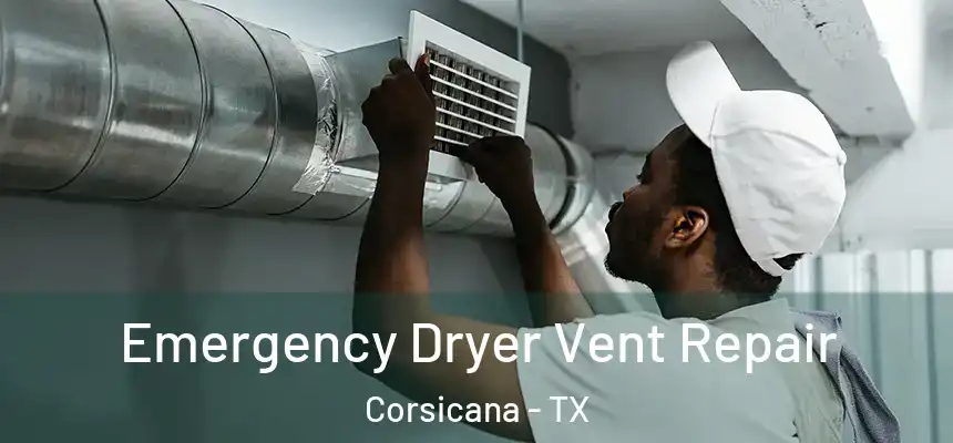 Emergency Dryer Vent Repair Corsicana - TX