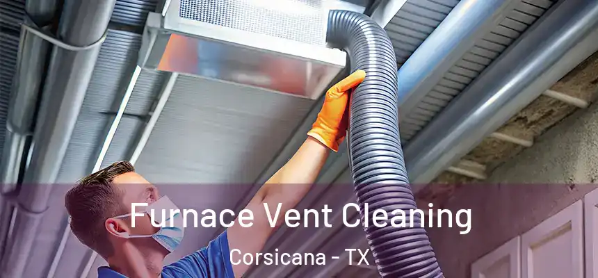  Furnace Vent Cleaning Corsicana - TX