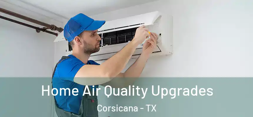  Home Air Quality Upgrades Corsicana - TX