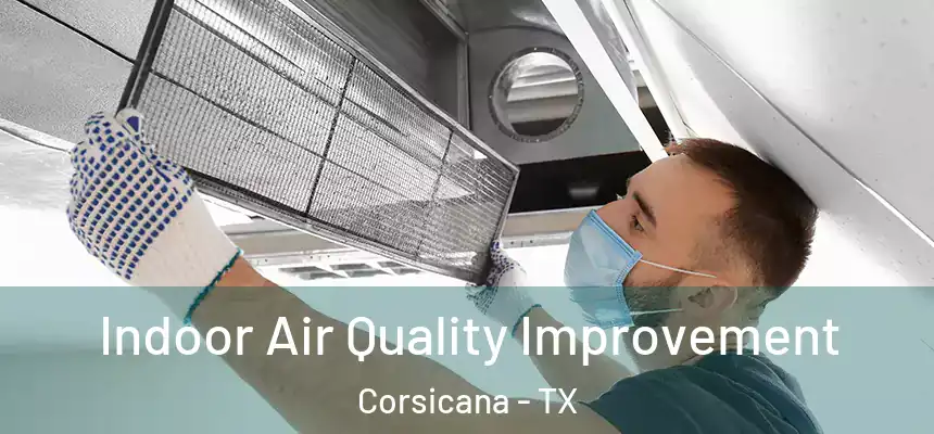 Indoor Air Quality Improvement Corsicana - TX