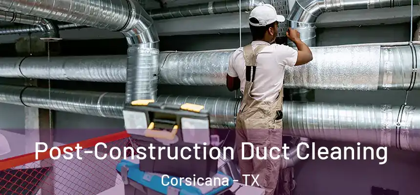  Post-Construction Duct Cleaning Corsicana - TX