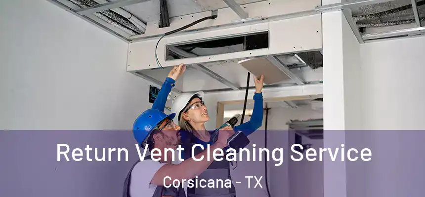  Return Vent Cleaning Service Corsicana - TX