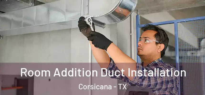 Room Addition Duct Installation Corsicana - TX