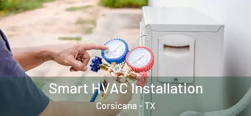  Smart HVAC Installation Corsicana - TX