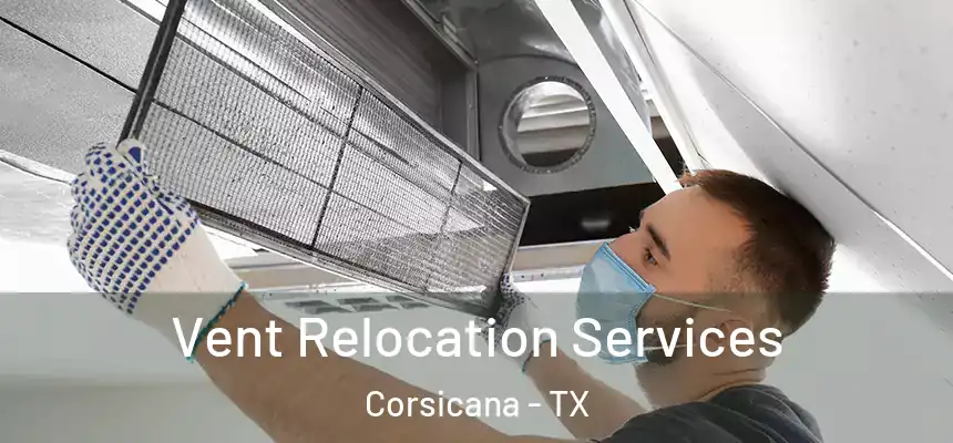  Vent Relocation Services Corsicana - TX