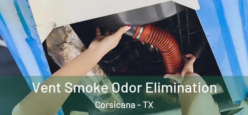 Vent Smoke Odor Elimination Corsicana - TX