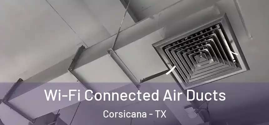  Wi-Fi Connected Air Ducts Corsicana - TX